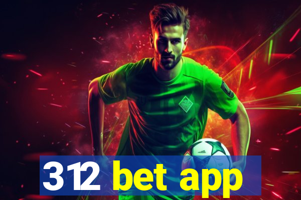 312 bet app